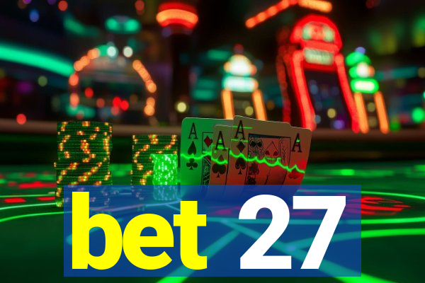 bet 27